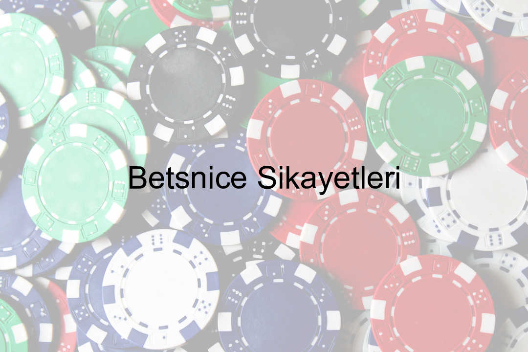 Betsnice Şikayetleri 3 Betsnice şikayet