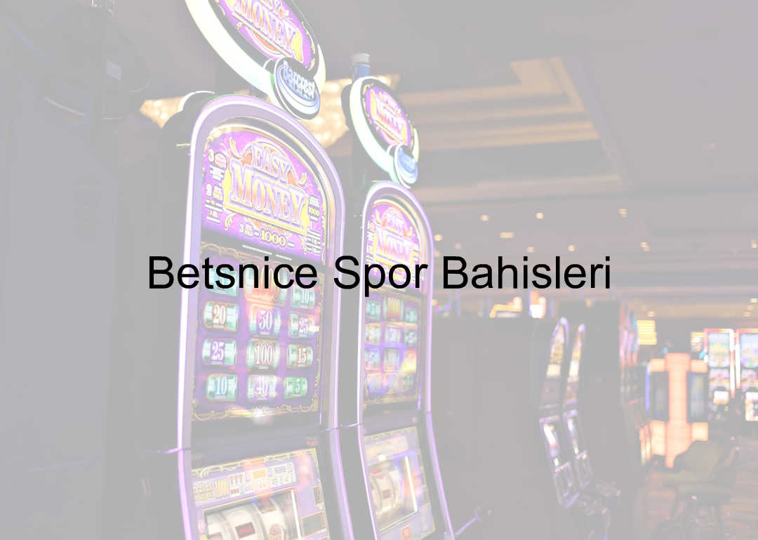 Betsnice Spor Bahisleri 5 Betsnice spor bahisleri